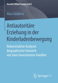 Cover image: Antiautoritäre Erziehung in der Kinderladenbewegung 9783658212810
