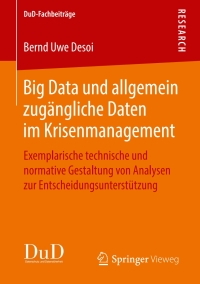 صورة الغلاف: Big Data und allgemein zugängliche Daten im Krisenmanagement 9783658212919