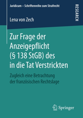 Cover image: Zur Frage der Anzeigepflicht (§ 138 StGB) des in die Tat Verstrickten 9783658213091