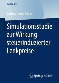Immagine di copertina: Simulationsstudie zur Wirkung steuerinduzierter Lenkpreise 9783658213268