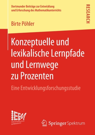 Cover image: Konzeptuelle und lexikalische Lernpfade und Lernwege zu Prozenten 9783658213749