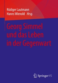 Cover image: Georg Simmel und das Leben in der Gegenwart 9783658214265