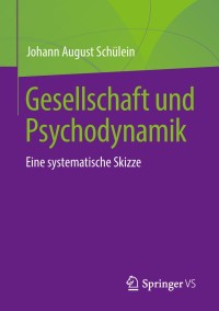 صورة الغلاف: Gesellschaft und Psychodynamik 9783658214388
