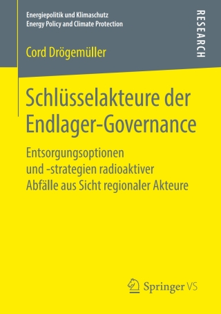 表紙画像: Schlüsselakteure der Endlager-Governance 9783658214715