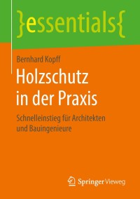 Cover image: Holzschutz in der Praxis 9783658214876