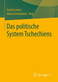 صورة الغلاف: Das politische System Tschechiens 9783658215583