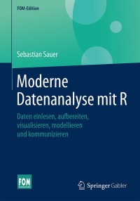 Cover image: Moderne Datenanalyse mit R 9783658215866