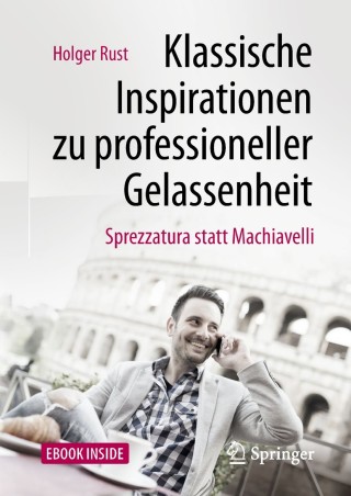 Cover image: Klassische Inspirationen zu professioneller Gelassenheit 9783658216122