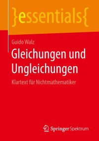 صورة الغلاف: Gleichungen und Ungleichungen 9783658216689