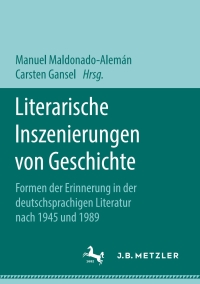 Cover image: Literarische Inszenierungen von Geschichte 9783658216702