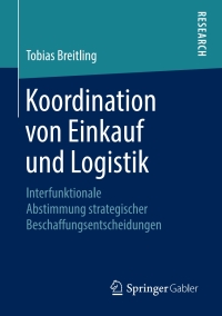 صورة الغلاف: Koordination von Einkauf und Logistik 9783658216740