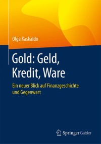 Cover image: Gold: Geld, Kredit, Ware 9783658217273