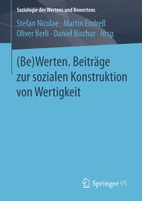 Cover image: (Be)Werten. Beiträge zur sozialen Konstruktion von Wertigkeit 9783658217624