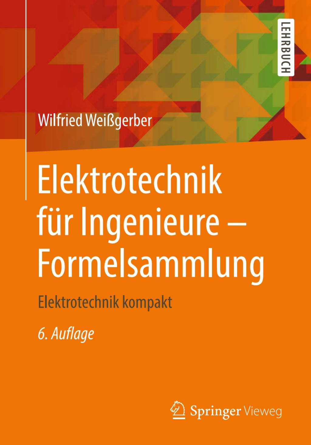 Elektrotechnik für Ingenieure – Formelsammlung Elektrotechnik kompakt 6th Edition