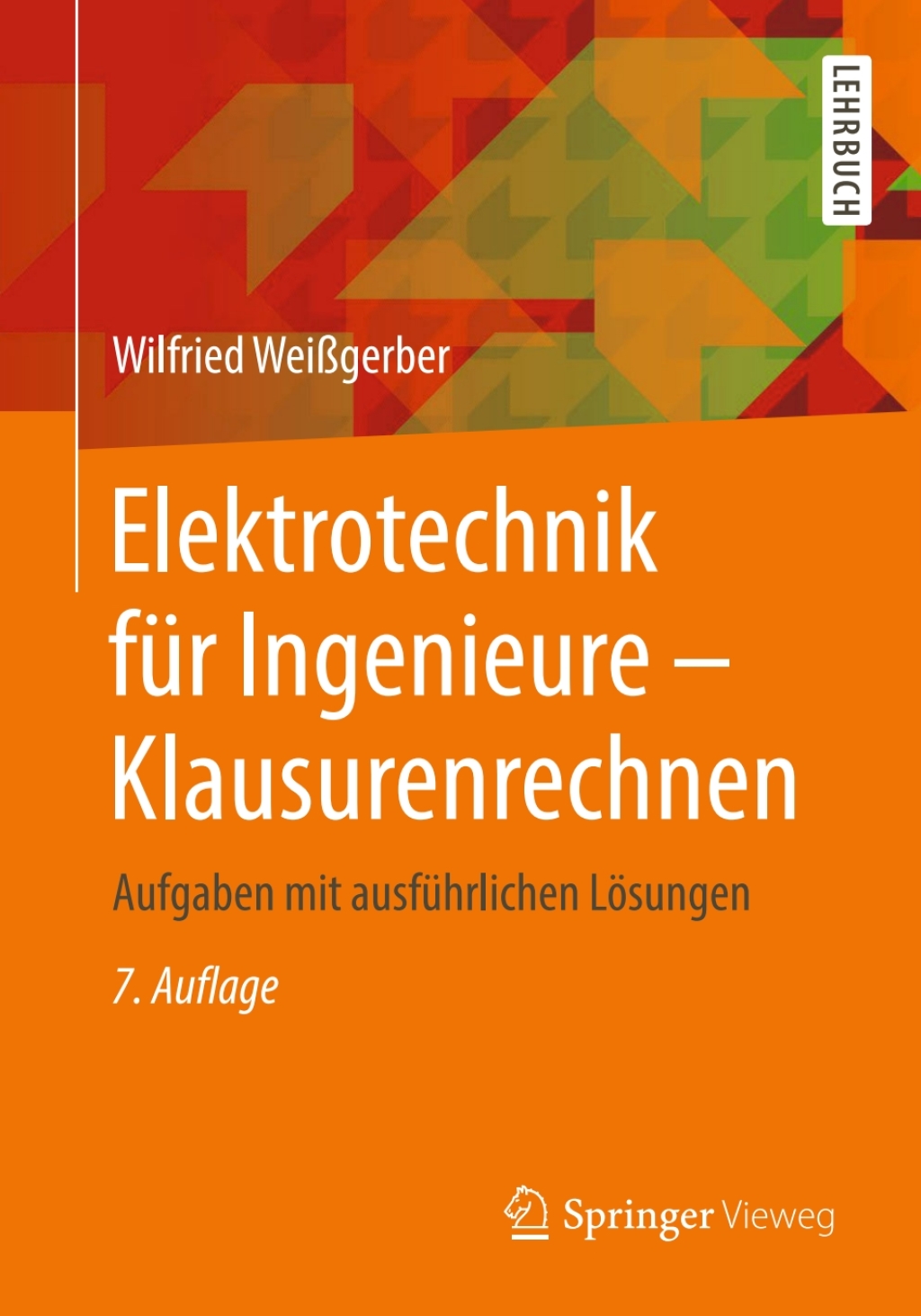 Elektrotechnik für Ingenieure – Klausurenrechnen Aufgaben mit ausführlichen Lösungen 7th Edition