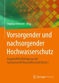 صورة الغلاف: Vorsorgender und nachsorgender Hochwasserschutz 9783658218386