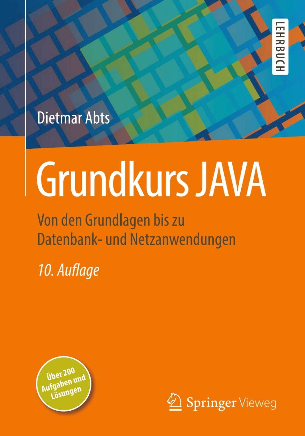 Grundkurs JAVA Von den Grundlagen bis zu Datenbank- und Netzanwendungen 10th Edition