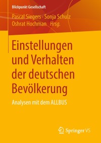 Cover image: Einstellungen und Verhalten der deutschen Bevölkerung 9783658219987