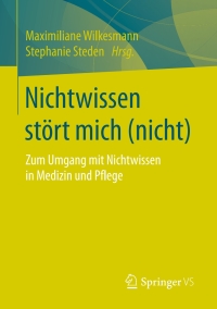 Cover image: Nichtwissen stört mich (nicht) 9783658220082