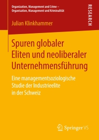 表紙画像: Spuren globaler Eliten und neoliberaler Unternehmensführung 9783658220235