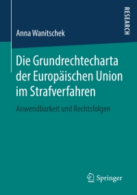 صورة الغلاف: Die Grundrechtecharta der Europäischen Union im Strafverfahren 9783658220822