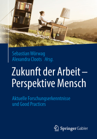 صورة الغلاف: Zukunft der Arbeit – Perspektive Mensch 9783658220983