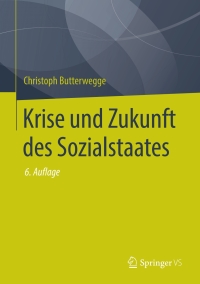Imagen de portada: Krise und Zukunft des Sozialstaates 6th edition 9783658221041
