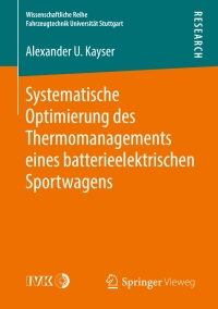 Cover image: Systematische Optimierung des Thermomanagements eines batterieelektrischen Sportwagens 9783658221485