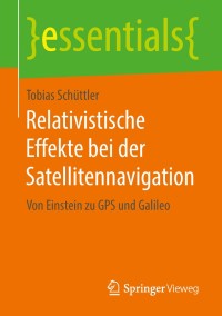 Titelbild: Relativistische Effekte bei der Satellitennavigation 9783658221607