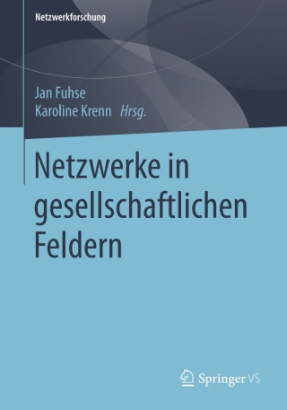 Cover image: Netzwerke in gesellschaftlichen Feldern 9783658222147