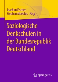 表紙画像: Soziologische Denkschulen in der Bundesrepublik Deutschland 9783658222222