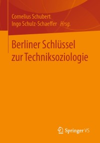 صورة الغلاف: Berliner Schlüssel zur Techniksoziologie 9783658222567