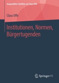 صورة الغلاف: Institutionen, Normen, Bürgertugenden 9783658222604