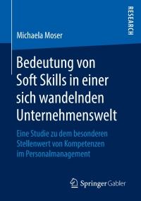 Omslagafbeelding: Bedeutung von Soft Skills in einer sich wandelnden Unternehmenswelt 9783658222727