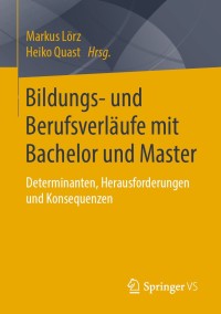 Cover image: Bildungs- und Berufsverläufe mit Bachelor und Master 9783658223939