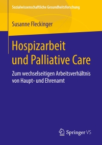 Cover image: Hospizarbeit und Palliative Care 9783658224394