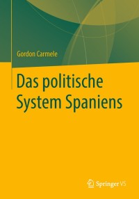 表紙画像: Das politische System Spaniens 9783658224455