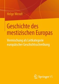 Cover image: Geschichte des mestizischen Europas 9783658224578