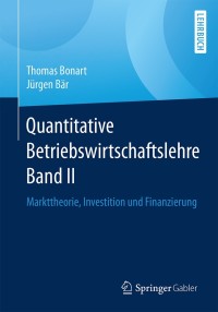 صورة الغلاف: Quantitative Betriebswirtschaftslehre Band II 9783658225087