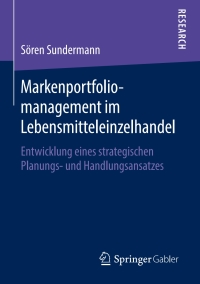 表紙画像: Markenportfoliomanagement im Lebensmitteleinzelhandel 9783658225162