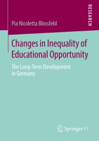 Cover image: Changes in Inequality of Educational Opportunity 9783658225216