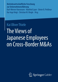 Imagen de portada: The Views of Japanese Employees on Cross-Border M&As 9783658225247