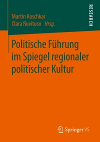 Imagen de portada: Politische Führung im Spiegel regionaler politischer Kultur 9783658225643