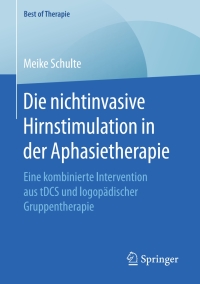 Cover image: Die nichtinvasive Hirnstimulation in der Aphasietherapie 9783658225704
