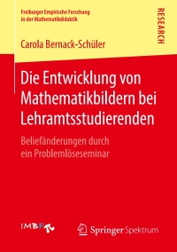 Imagen de portada: Die Entwicklung von Mathematikbildern bei Lehramtsstudierenden 9783658225865