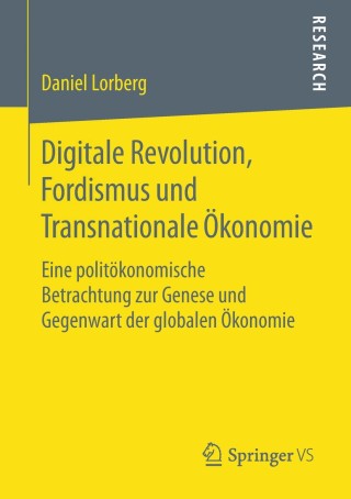 Omslagafbeelding: Digitale Revolution, Fordismus und Transnationale Ökonomie 9783658226008