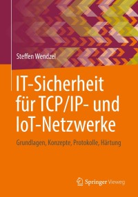 صورة الغلاف: IT-Sicherheit für TCP/IP- und IoT-Netzwerke 9783658226022