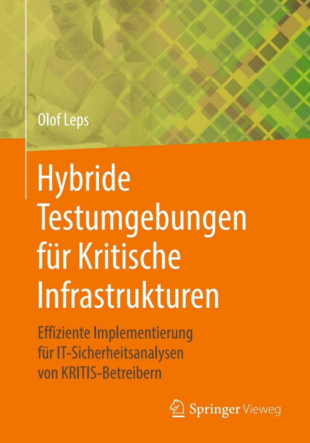 Hybride Testumgebungen für Kritische Infrastrukturen Effiziente Implementierung für IT-Sicherheitsanalysen von KRITIS-Betreibern