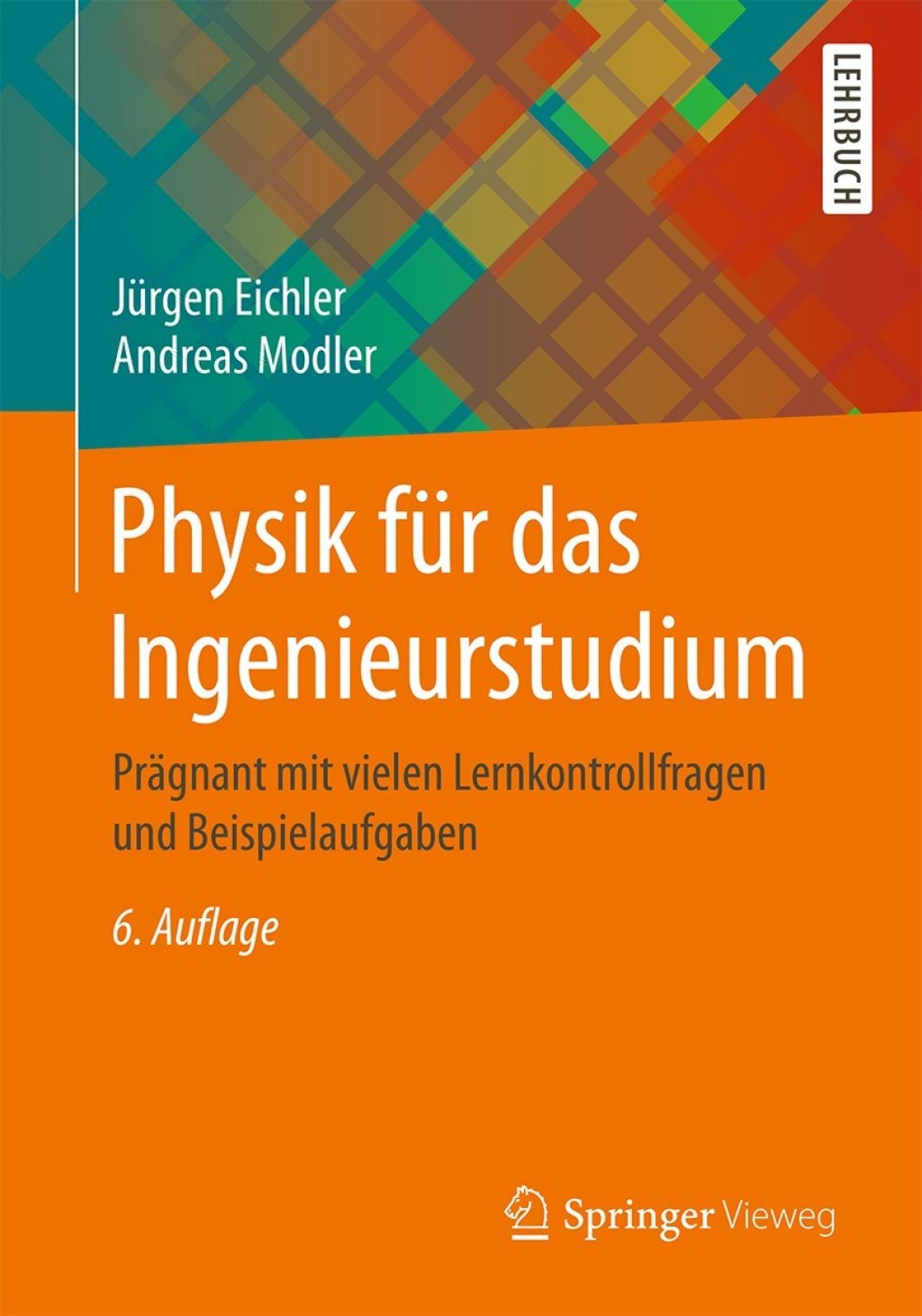 Physik für das Ingenieurstudium Prägnant mit vielen Lernkontrollfragen und Beispielaufgaben 6th Edition