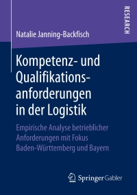 Imagen de portada: Kompetenz- und Qualifikationsanforderungen in der Logistik 9783658226299